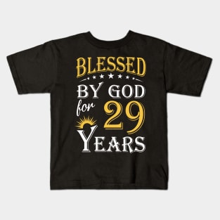 Blessed By God For 29 Years 29th Birthday Kids T-Shirt